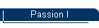 Passion I
