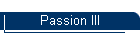 Passion III